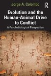 Evolution and the Human-Animal Drive to Conflict