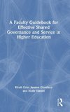 A Faculty Guidebook for Effective Shared Governance and Service in Higher Education