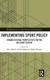 Implementing Sport Policy