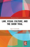 Law, Visual Culture, and the Show Trial