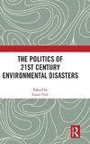 The Politics of 21st Century Environmental Disasters