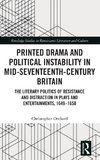 Printed Drama and Political Instability in Mid-Seventeenth-Century Britain