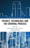 Privacy, Technology, and the Criminal Process