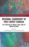 Regional Leadership in Post-Soviet Eurasia