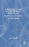 A Researcher's Guide to Using Electronic Health Records