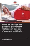 Prise en charge des patients gravement malades et des cas d'urgence médicale