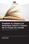 Football et religion en Amérique latine à l'heure de la Coupe du monde