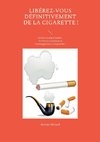 Libérez-vous définitivement de la cigarette !