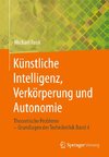 Künstliche Intelligenz, Verkörperung und Autonomie