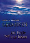 Gedanken ... am Ende war nur leben