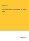 On the Agricultural Community of the Middle Ages