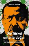 Die Türkei unter Erdogan - Wie sich das Land von der Demokratie und vom Westen verabschiedet hat