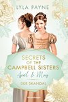 Secrets of the Campbell Sisters, Band 1: April & May. Der Skandal (Sinnliche Regency Romance von der Erfolgsautorin der Golden-Campus-Trilogie)