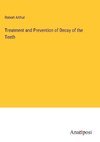 Treatment and Prevention of Decay of the Teeth