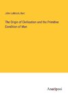 The Origin of Civilisation and the Primitive Condition of Man