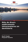 Rôle de divers médicaments intracanalaires en dentisterie