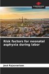 Risk factors for neonatal asphyxia during labor