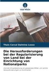 Die Herausforderungen bei der Regularisierung von Land bei der Einrichtung von Nationalparks