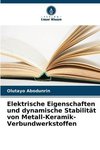 Elektrische Eigenschaften und dynamische Stabilität von Metall-Keramik-Verbundwerkstoffen