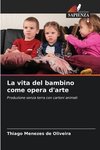 La vita del bambino come opera d'arte