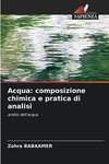 Acqua: composizione chimica e pratica di analisi