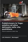 Pubblicizzare lo Yoga: estetica ed etica delineate nella vita quotidiana