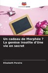 Un cadeau de Morphée ? La genèse insolite d'Une vie en secret