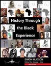 History through the Black Experience Volume One - Second Edition