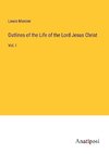 Outlines of the Life of the Lord Jesus Christ