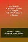 The Memoirs of Jacques Casanova de Seingalt, 1725-1798. Volume 22