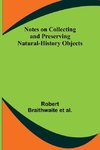 Notes on Collecting and Preserving Natural-History Objects