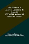 The Memoirs of Jacques Casanova de Seingalt, 1725-1798. Volume 13