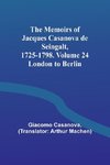 The Memoirs of Jacques Casanova de Seingalt, 1725-1798. Volume 24