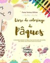 Livre de coloriage de Pâques | ¿ufs et lapins de Pâques amusants | Cadeau idéal pour les enfants et les adolescents