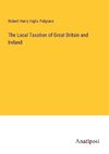 The Local Taxation of Great Britain and Ireland