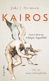 KAIROS - Vom Leben im richtigen Augenblick - für ein neues Zeitempfinden