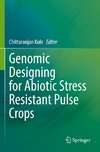 Genomic Designing for Abiotic Stress Resistant Pulse Crops