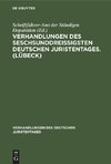 Verhandlungen des seschsunddreißigsten Deutschen Juristentages. (Lübeck)