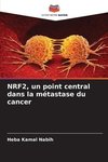 NRF2, un point central dans la métastase du cancer