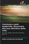 Coscienza e post-modernità: discernere alla luce dell'etica delle virtù