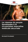 La réponse du peuple bamasaaba à la circoncision masculine médicale sécurisée