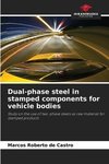 Dual-phase steel in stamped components for vehicle bodies