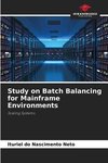 Study on Batch Balancing for Mainframe Environments