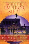 While The Emperor Slept