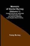 Memoirs of Doctor Burney (Volume 1); Arranged from his own manuscripts, from family papers, and from personal recollections by his daughter, Madame d'Arblay