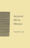 Autumn Wind, Weeps