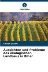 Aussichten und Probleme des ökologischen Landbaus in Bihar