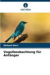 Vogelbeobachtung für Anfänger