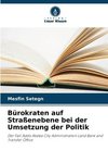 Bürokraten auf Straßenebene bei der Umsetzung der Politik