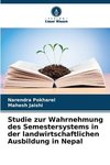 Studie zur Wahrnehmung des Semestersystems in der landwirtschaftlichen Ausbildung in Nepal